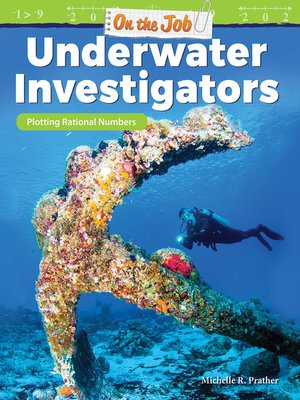 cover image of On the Job: Underwater Investigators: Plotting Rational Numbers